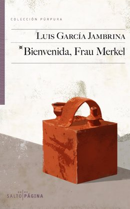 Portada de 'Bienvenida, Frau Merkel', de Luis García Jambrina