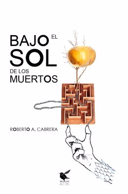 'Bajo El Sol De Los Muertos', De Roberto A. Cabrera