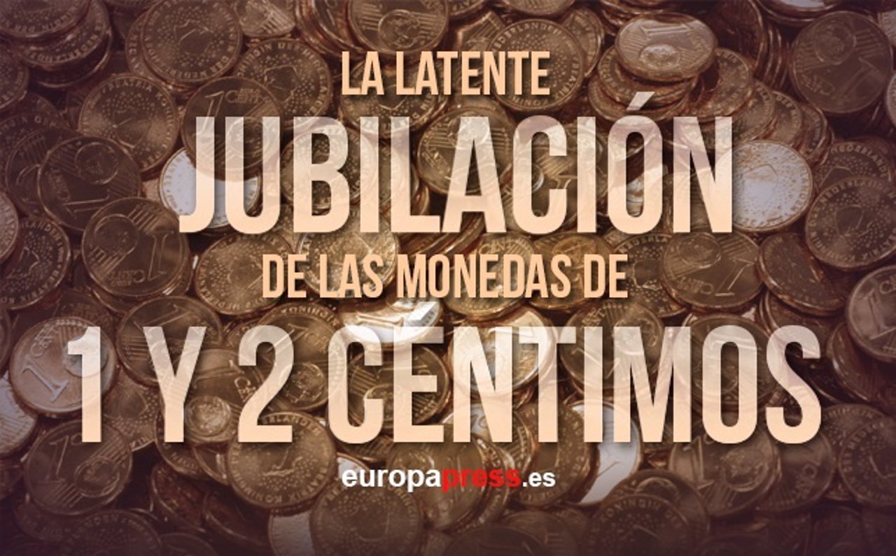 Jubilación de las monedas de 1 y 2 céntimos