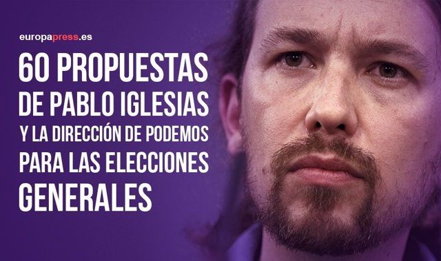 60 Propuestas De Pablo Iglesias Y La Dirección De Podemos Para Las Elecciones