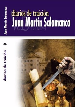 Portada de 'Diarios de Traición', de Juan Martín Salamanca