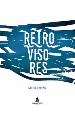 Poemario 'Retrovisores' de Guille Galván