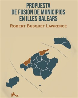Portada de 'Propuesta de fusión de municipios en Illes Balears'