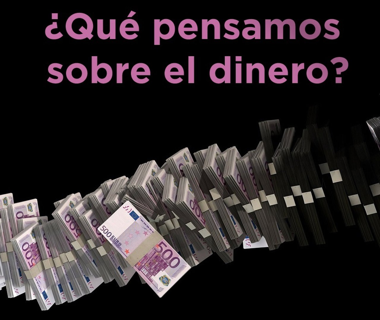 ¿Qué Pensamos Sobre El Dinero?