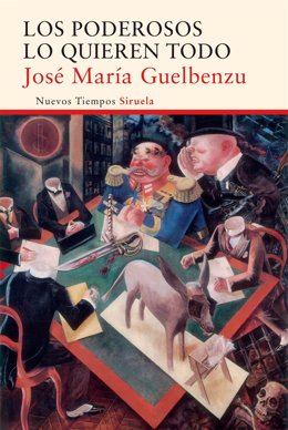 Los poderosos lo quieren todo, novela de José María Guelbenzu