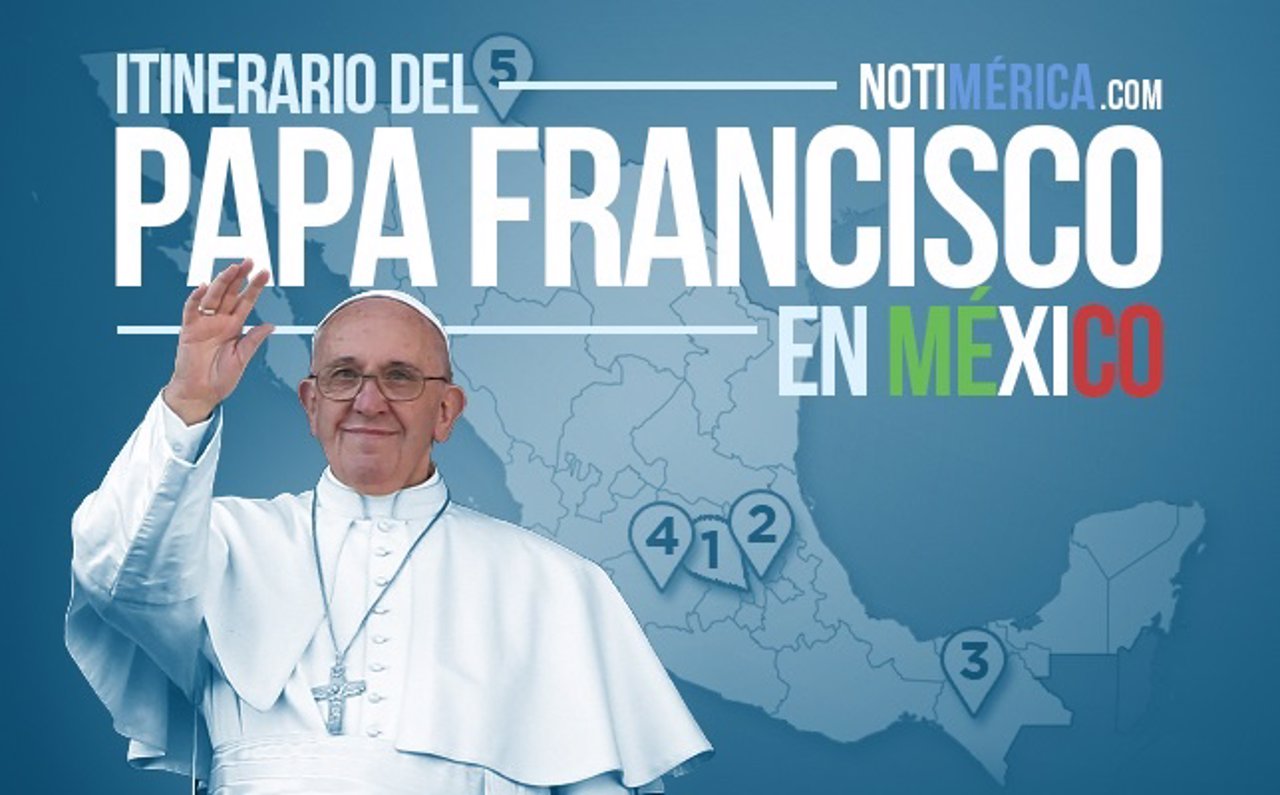 Esta es la ruta que realizará el Papa Francisco por México 