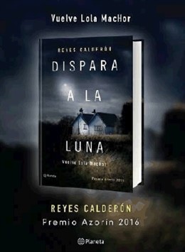 Reyes Calderón, Premio Azorín 2016 con 'Dispara a la Luna'