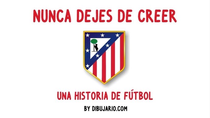 Nunca dejes de creer Atlético de Madrid