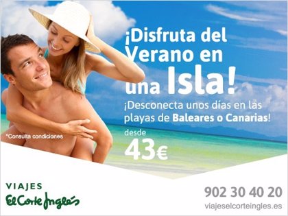 Viajes El Corte Inglés lanza su campaña Islas con ofertas especiales en Baleares Canarias para este verano