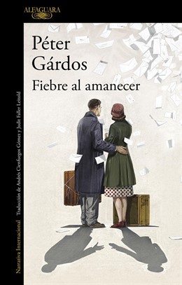 Portada 'Fiebre al amanecer' de Péter Gárdos