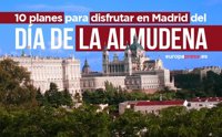 10 planes para disfrutar en Madrid del día de La Almudena