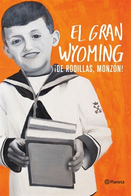Portada del libro '¡De rodillas, Monzón', de El Gran Wyoming