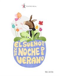 El Teatro Real acogerá la interpretación de la obra 'El sueño de una noche de verano' en cinco conciertos familiares