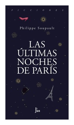 Libro 'Las últimas noches de París' de Philippe Soupault