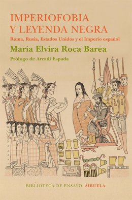 El ensayo 'Imperiofobia y leyenda negra', de María Elvira Roca