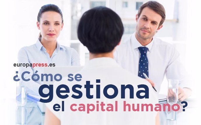 ¿Cómo Se Gestiona En Las Empresas El Capital Humano?