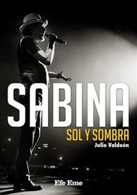 Sol y Sombra, el libro más exhaustivo y completo sobre Joaquín Sabina
