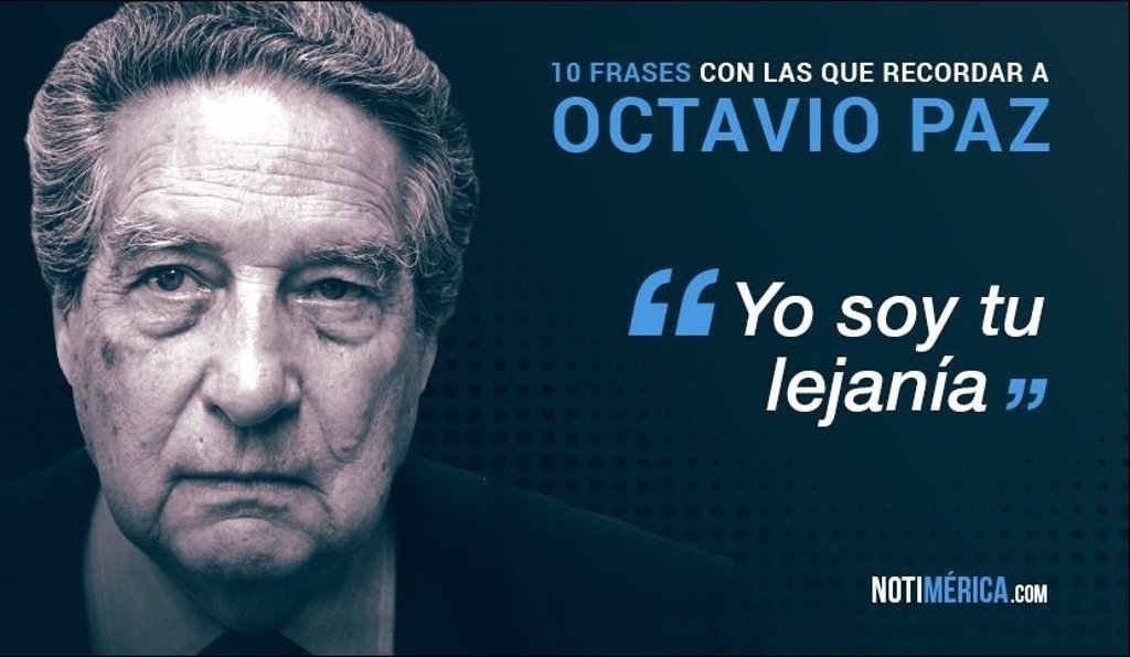 10 frases con las que recordar a Octavio Paz