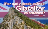 Por qué Gibraltar es británico y otras dudas resueltas sobre el Peñón y su historia