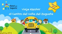 Viaja al Valle del Juguete con tu colegio y alójate en el Hotel del Juguete