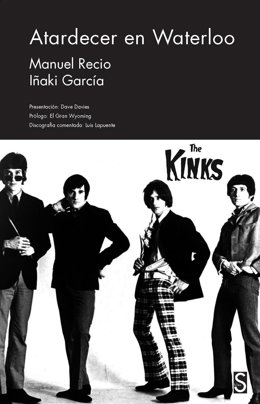 Portada del libro escrito por el periodista Manuel Recio sobre  'Los Kinks'.