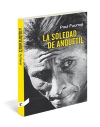 Paul Fournel publica 'La soledad de Anquetil', un retrato del genio y su misterio