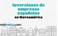 Las empresas españolas vuelven a apostar por Iberoamérica