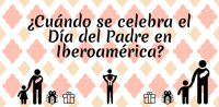¿Cuándo se celebra el Día del Padre en Iberoamérica?