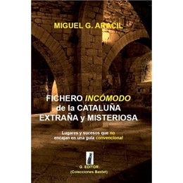 Libro de Miguel Aracil 'Fichero incómodo de la Cataluña extraña y misteriosa'