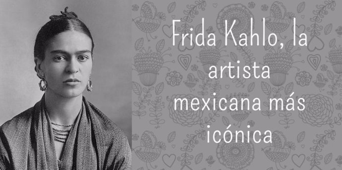 Frida Kahlo, la artista mexicana más icónica