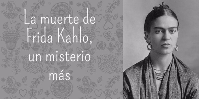 La muerte de Frida Kahlo, un misterio más