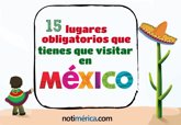 Foto: 15 lugares obligatorios que tienes que visitar en México