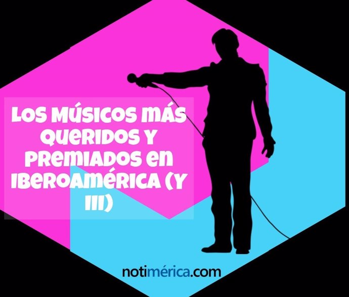 Los músicos más queridos y premiados en Iberoamérica