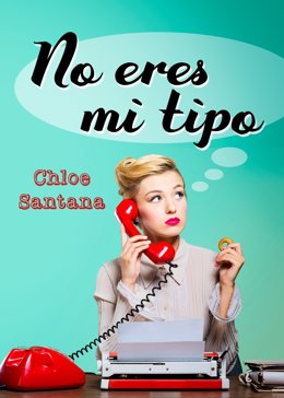 'No eres mi tipo', de Chloe Santana