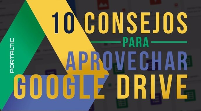 10 Consejos Para Aprovechar Google Drive