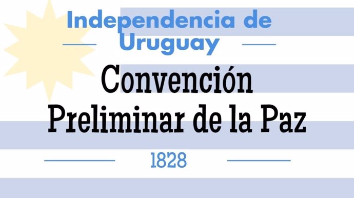 La independencia de Uruguay, la Convención Preliminar de la Paz