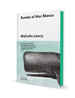 Portada de 'Rumbo al Mar Blanco', de Malcolm Lowry