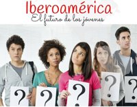 Los jóvenes en Iberoamérica, optimismo vs desempleo