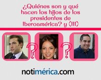 ¿Quiénes son y qué hacen los hijos de los presidentes de Iberoamérica? (y III)