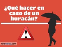 ¿Qué hacer en caso de un huracán?