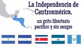 Foto: La independencia de Centroamérica, un grito libertario pacífico y sin sangre