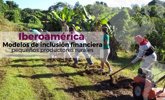 Foto: Modelos de inclusión financiera de pequeños productores rurales en Iberoamérica