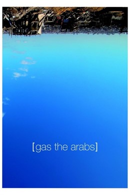 Gas the arabs