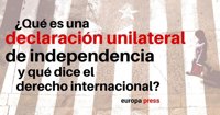 ¿Qué es una declaración unilateral de independencia (DUI) y qué dice el derecho internacional?