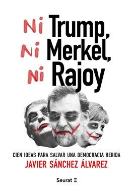 Ni Trump, ni Merkel, ni Rajoy