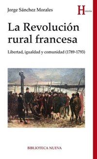 El historiador Jorge Sánchez Morales publica su octavo libro, 'La Revolución rural francesa'
