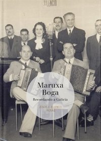 Un libro-CD sobre Maruxa Boga recupera la memoria radiofónica de la Galicia de la emigración