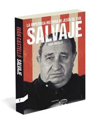 El periodista Iván Castelló publica 'Salvaje', una particular biografía sobre Jesús Gil