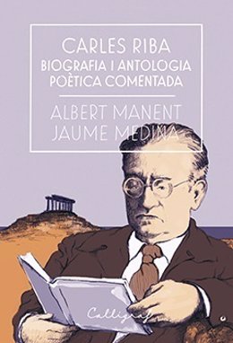 Portada de 'Carles Riba. Biografia i antologia poètica comentada'