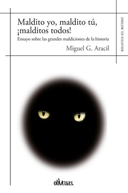Libro de Miguel Aracil 'Maldito yo, maldito tú, ¡malditos todos!' (Eds.Oblicuas)